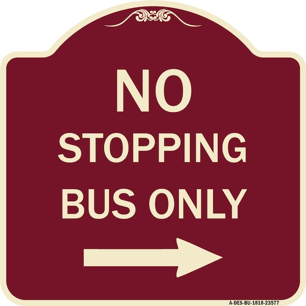 No Stopping Bus with Arrow Right Heavy-Gauge Aluminum Architectural Sign, 18" x 18", BU-1818-23577